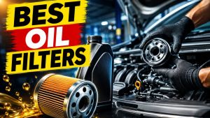 Best Oil Filters for Car – Reviews & Buying Guide
