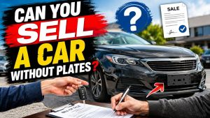 Can You Sell A Car Without Plates?