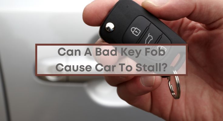 bad key fob cause car to stall
