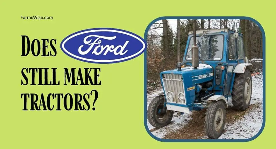 Why Did Ford Stop Making Tractors